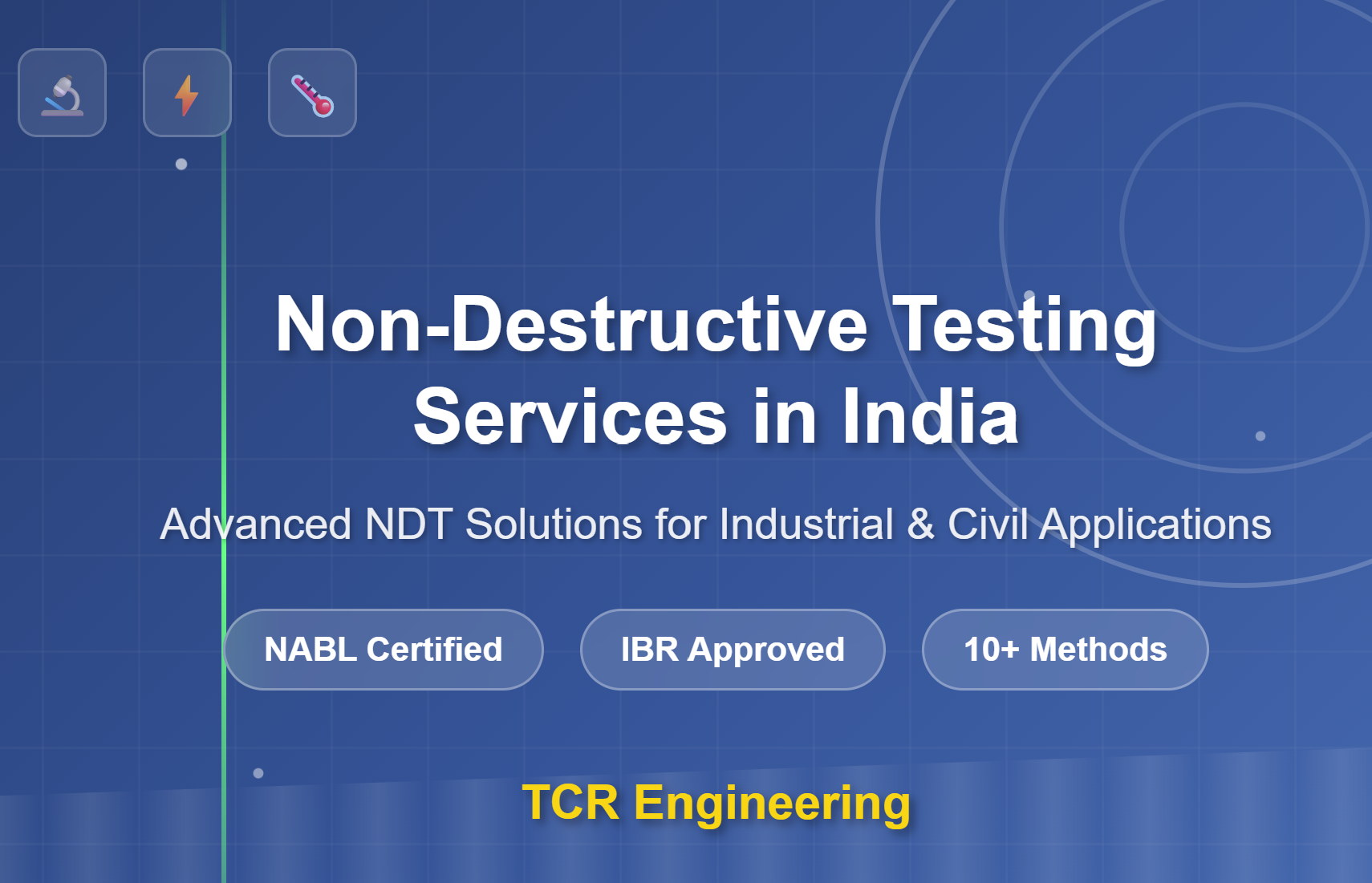 Non-Destructive Testing (NDT) Services in India: Complete Guide to Methods, Applications & NABL Certified Solutions