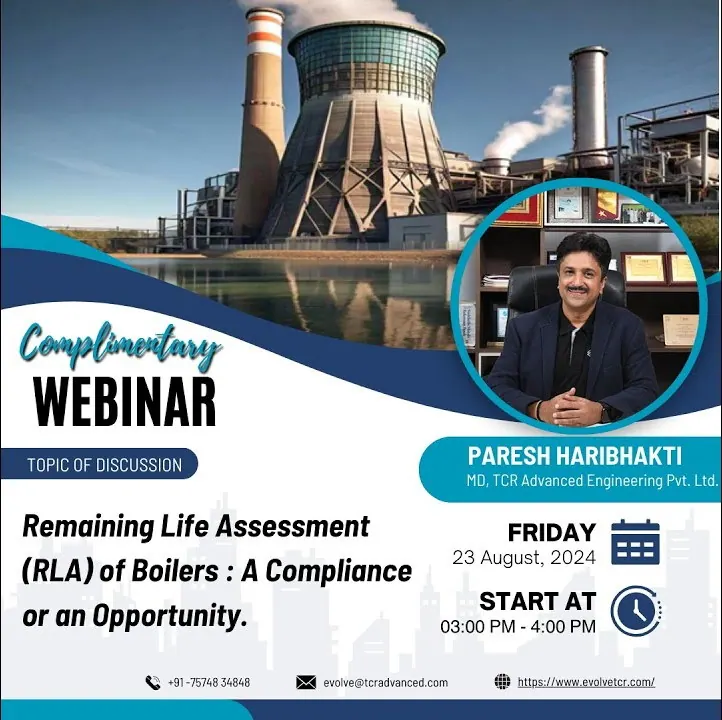 Flyer for the TCR Advanced complimentary webinar on Remaining Life Assessment (RLA) of Boilers, presented by Paresh Haribhakti, Managing Director of TCR Advanced Engineering, on 23 August 2024