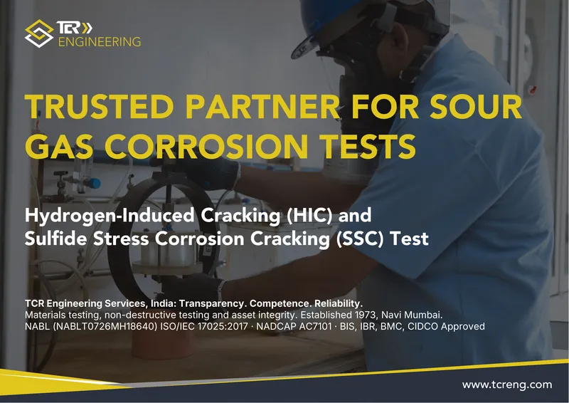 TCR Engineering A0 poster: TRUSTED PARTNER FOR SOUR GAS CORROSION TESTS. Hydrogen-Induced Cracking (HIC) and Sulfide Stress Corrosion Cracking (SSC) Test